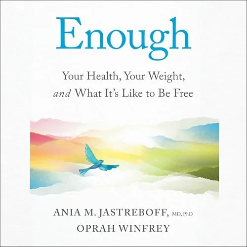 Enough By Ania M. Jastreboff M.D. Ph.D. M.D. Ph.D., Oprah Winfrey